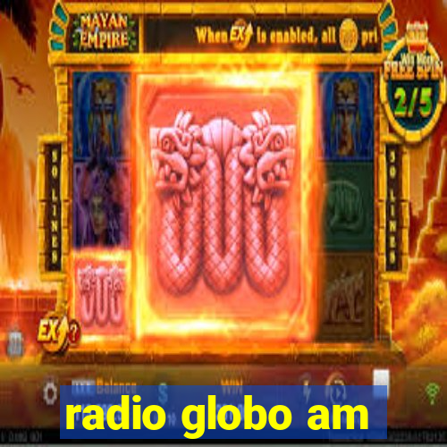 radio globo am